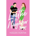 Loathe Thy Neighbor