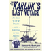 The Karluk's Last Voyage: An Epic of Death and Survival in the Arctic