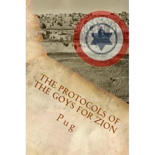 The Protocols of the Goys for Zion: The wicked and secret plot by the gentiles to defend Israel behind its back!