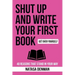 Shut Up and Write Your First Book!: 48 Reasons That Stand In Your Way
