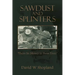 Sawdust and Splinters: There Be Money in Them Trees