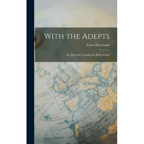 With the Adepts: An Adventure Among the Rosicrucians