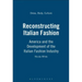 Reconstructing Italian Fashion: America and the Development of the Italian Fashion Industry