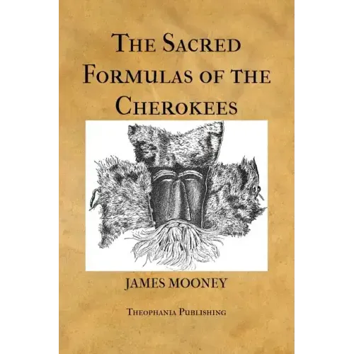 The Sacred Formulas of the Cherokees