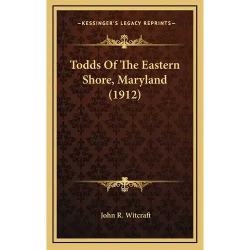 Todds of the Eastern Shore, Maryland (1912)
