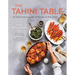 The Tahini Table: Go Beyond Hummus with 100 Recipes for Every Meal