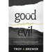 Good Overcomes Evil: The Revival of Goodness as Transforming Power, and the Return of the Church as the Good Guy.