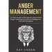 Anger Management: 12 Step Guide to Recognize and Control Anger, Develop Emotional Intelligence, and Self Discipline (Freedom from Stress & Anxiety)