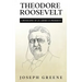 Theodore Roosevelt: A Biography of an American President