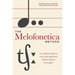 The Melofonetica Method: A complete guide to clear and expressive Italian diction for singers