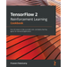 TensorFlow 2 Reinforcement Learning Cookbook: Over 50 recipes to help you build, train, and deploy learning agents for real-world applications