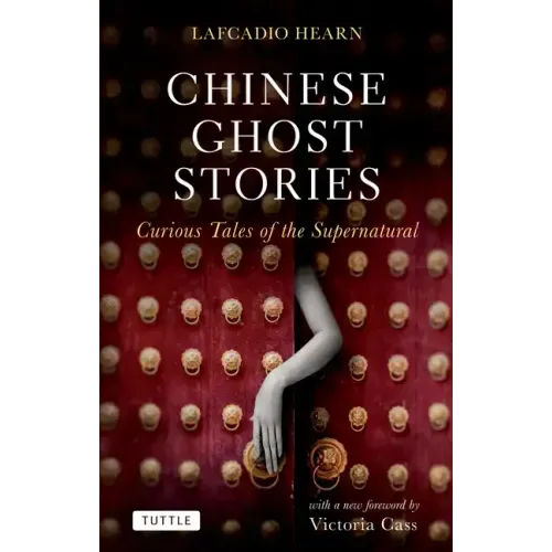 Chinese Ghost Stories: Curious Tales of the Supernatural