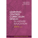 Learning-Centred Curriculum Design in Higher Education