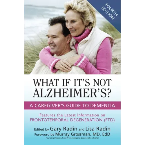 What If It's Not Alzheimer's?: A Caregiver's Guide to Dementia