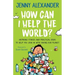 How Can I Help The World?: Inspiring Stories and Practical Ideas to help You Join in With Saving Our Planet