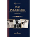 The Police Dog: A Study Of The German Shepherd (Or Alsatian)