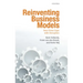 Reinventing Business Models: How Firms Cope with Disruption