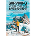 Surviving Your Child's Adolescence: A Christian Guide for Meeting Your Teen's Deepest Needs