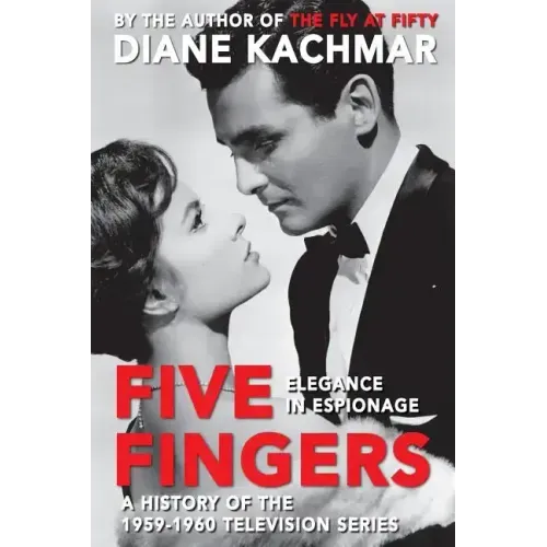 Five Fingers: Elegance in Espionage A History of the 1959-1960 Television Series