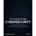 Python for Cybersecurity: Using Python for Cyber Offense and Defense