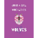 Just A Girl Who Loves Wolves: Wolf Coloring Book and sketchbook for girls