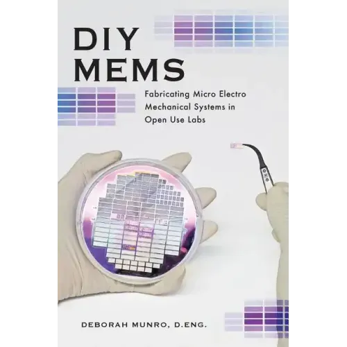 DIY Mems: Fabricating Micro Electro Mechanical Systems in Open Use Labs