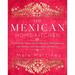 The Mexican Home Kitchen: Traditional Home-Style Recipes That Capture the Flavors and Memories of Mexico