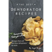 The Best Dehydrator Recipes: Amazing Dehydrated Recipes that will Put Your Dehydrator to Work