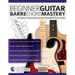 Beginner Guitar Barre Chord Mastery