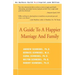 A Guide to a Happier Marriage and Family