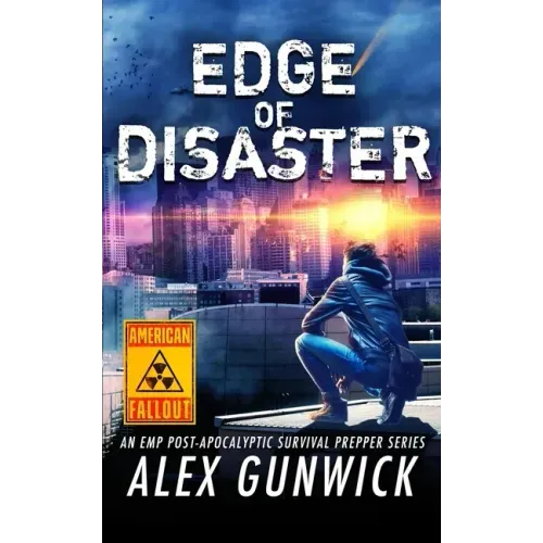 Edge of Disaster: An EMP Post-Apocalyptic Survival Prepper Series