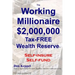 The Working Millionaire: $2,000,000 Tax-FREE Wealth Reserve Self-insure Self-fund