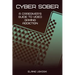 Cyber Sober: A Caregiver's Guide to Video Gaming Addiction