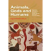 Animals, Gods and Humans: Changing Attitudes to Animals in Greek, Roman and Early Christian Thought