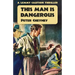 This Man is Dangerous: A Lemmy Caution Thriller