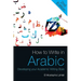 How to Write in Arabic: Developing Your Academic Writing Style
