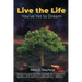 Live the Life You've Yet to Dream