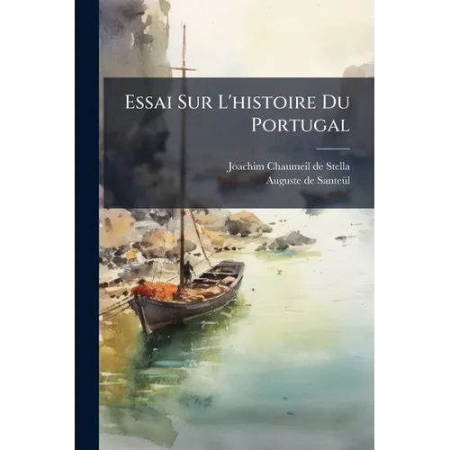 Essai Sur L'histoire Du Portugal