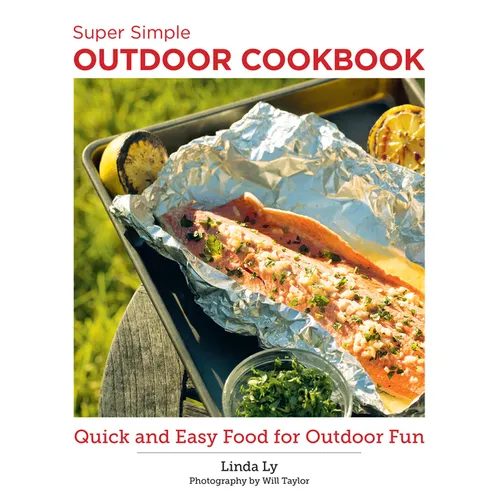 Super Simple Outdoor Cookbook: Quick and Easy Food for Outdoor Fun