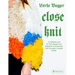 Close Knit: 15 Patterns and 45 Techniques from Beginner to Advanced from Europe's Coolest Knitter