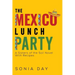 The Mexico Lunch Party -- A Sisters of the Soil Novel. With Recipes