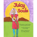 Juicy Souls: Why we give our spirits away ... and how to get them back