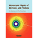 Mesoscopic Physics of Electrons and Photons