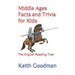 Middle Ages Facts and Trivia for Kids: The English Reading Tree