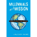 Millennials and Mission: A Generation Faces a Global Challenge