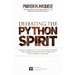 Defeating the Python Spirit: Discover the Symptoms of this Spirits and How it Operates, Contains Dangerous Prayers and Decrees to Break Free From i
