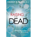 Raising the Dead: A Doctor Encounters the Miraculous