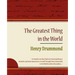 The Greatest Thing in the World - Henry Drummond