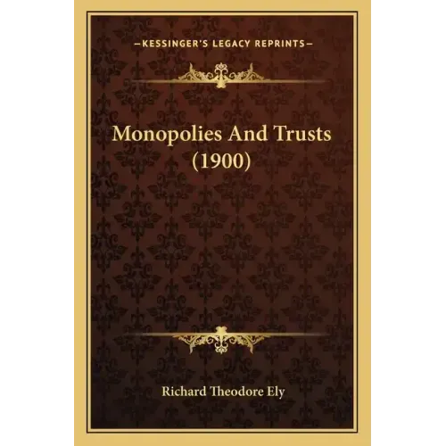 Monopolies and Trusts (1900)