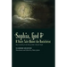 ​Sophia, God &​ A Short Tale About the Antichrist: Also Including At the Dawn of Mist-Shrouded Youth